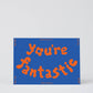 You're Fantastic Card